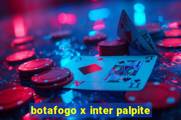 botafogo x inter palpite